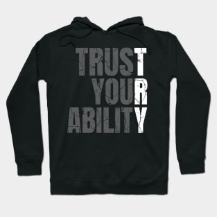 Trust Your Ability distressed Hoodie